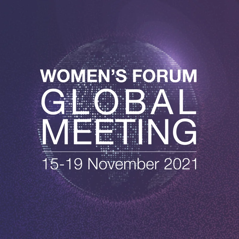 WOMEN'S FORUM GLOBAL MEETING 2021